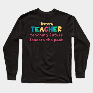 History Teacher Long Sleeve T-Shirt